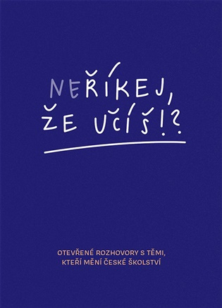 Kniha: Neříkej, že učíš?! od Polanská Jitka