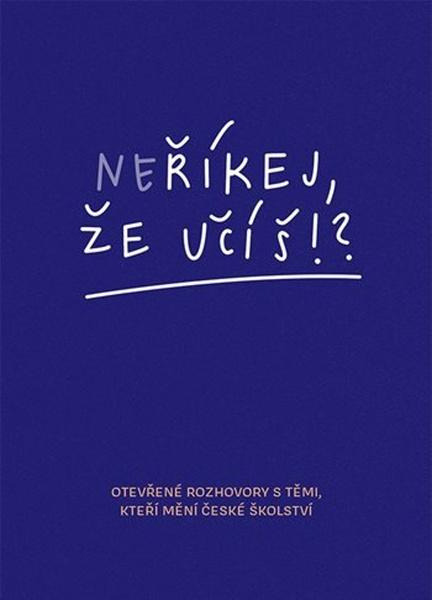 Kniha: Neříkej, že učíš?! od Polanská Jitka