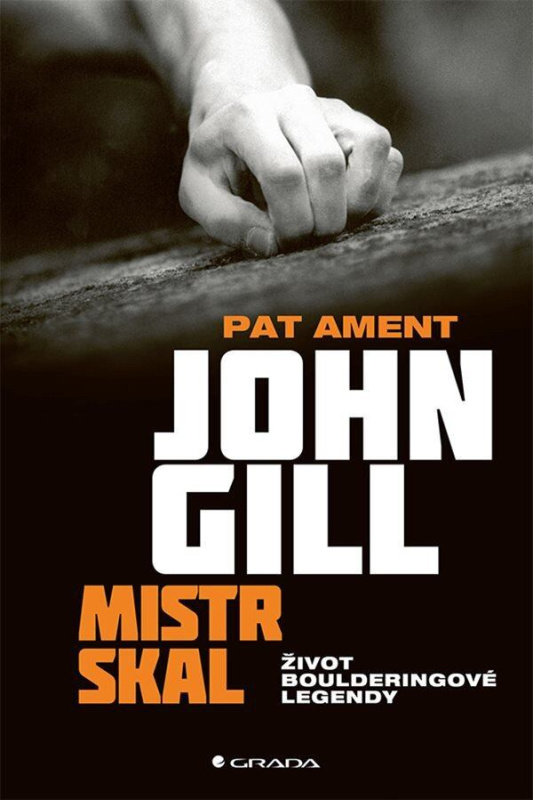 John Gill: Mistr skal (Život boulderingové legendy) - kniha z kategorie Individuální sporty