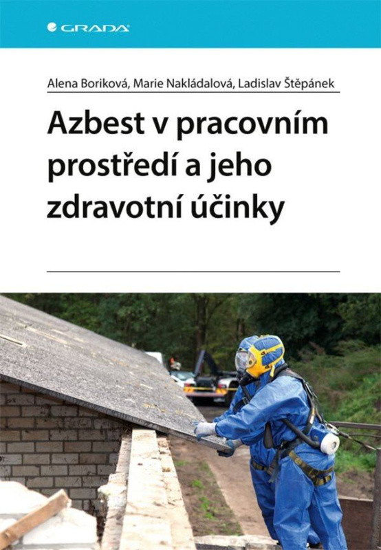 Kniha: Azbest v pracovním prostředí a jeho zdravotní účinky od Boriková Alena