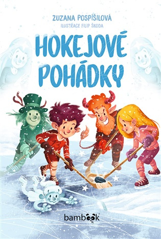 Hokejové pohádky - Zuzana Pospíšilová, Filip Škoda