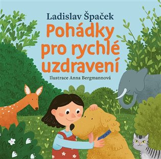Pohádky pro rychlé uzdravení - Ladislav Špaček - kniha z kategorie Pohádky