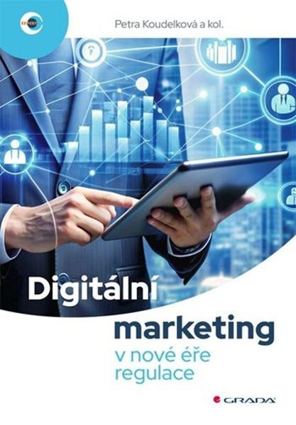 Kniha: Digitální marketing v nové éře regulace od Kolektiv autorů z FSV UK