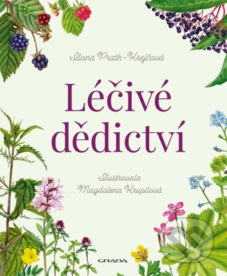 Léčivé dědictví - Ilona Prath-Krejčová - kniha z kategorie Domácí léčba