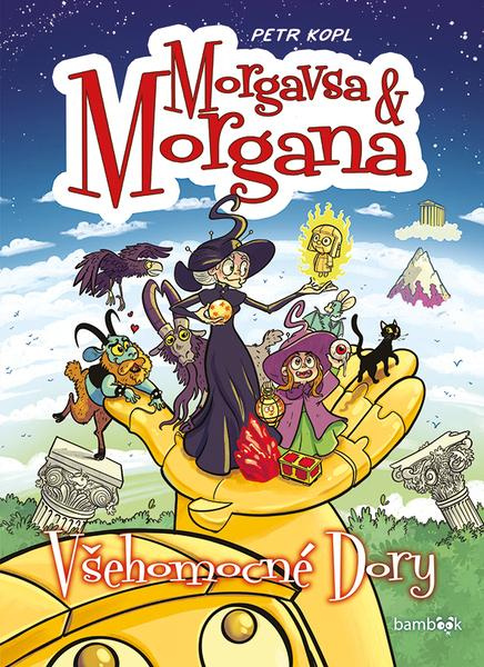 Kniha: Morgavsa a Morgana - Všehomocné Dory od Kopl Petr