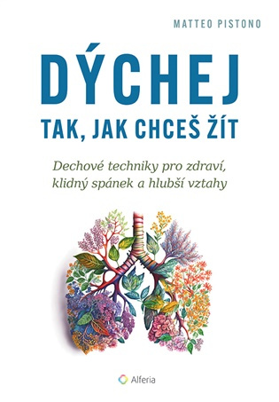 Kniha: Dýchej tak, jak chceš žít od Pistono Matteo