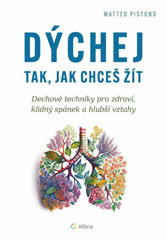 Kniha: Dýchej tak, jak chceš žít od Pistono Matteo