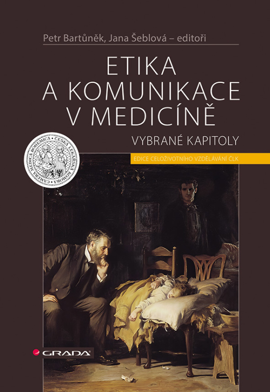Kniha: Etika a komunikace v medicině od Bartůněk Petr