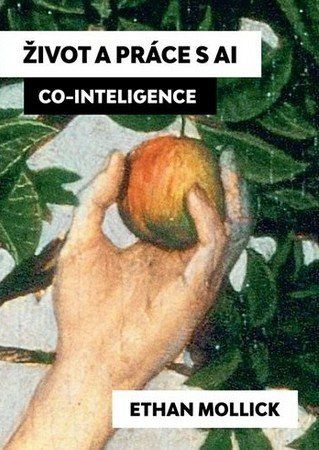 Kniha: Život a práce s AI od Mollick Ethan