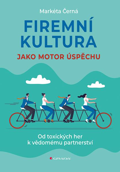 Kniha: Firemní kultura jako motor úspěchu od Černá Markéta