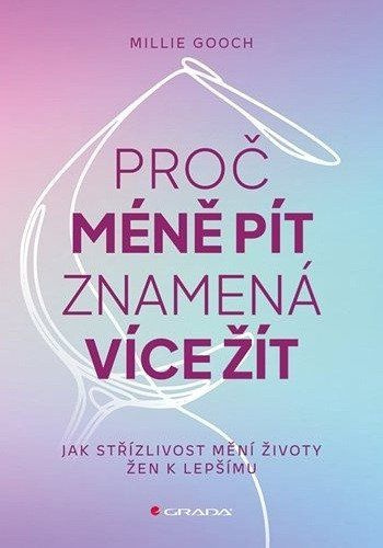 Kniha: Proč méně pít znamená více žít od Gooch Millie