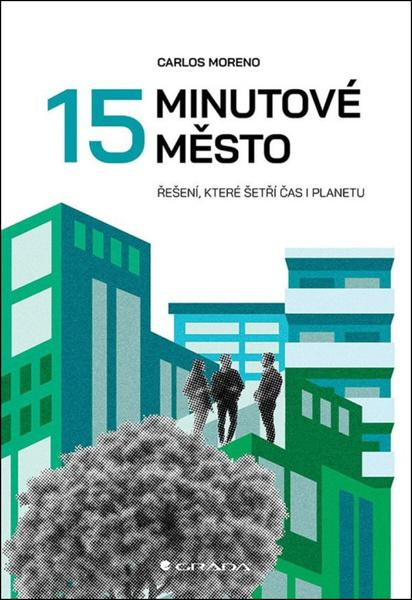 Kniha: 15minutové město od Moreno Carlos