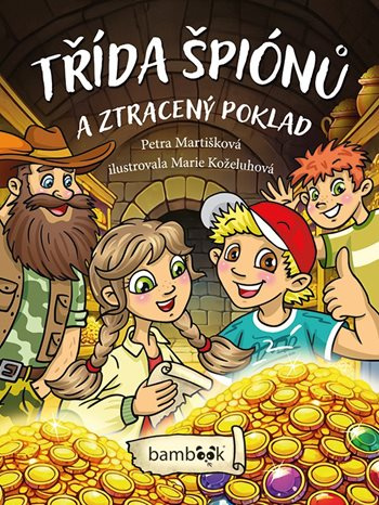 Kniha: Třída špiónů a ztracený poklad od Martišková Petra