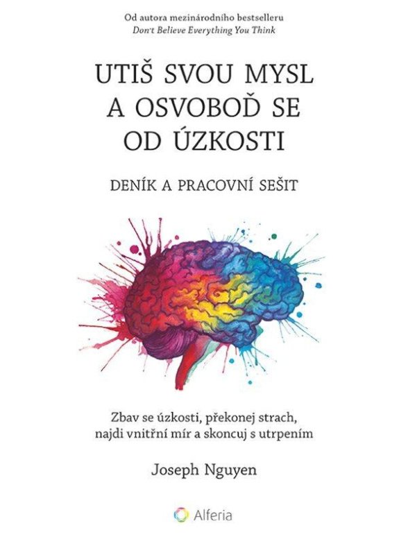 Kniha: Utiš svou mysl a osvoboď se od úzkosti - deník a pracovní sešit od Nguyen Joseph