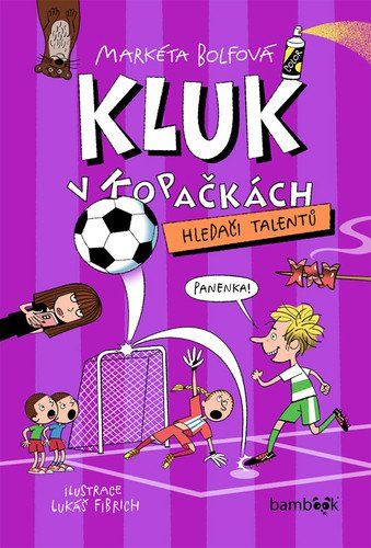 Kniha: Kluk v kopačkách – Hledači talentů od Bolfová Markéta