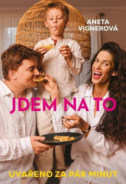Kniha: Jdem na to! od Vignerová Aneta