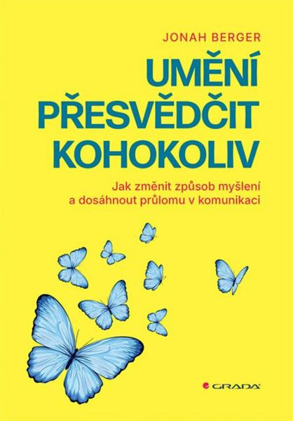 Kniha: Umění přesvědčit kohokoliv od Berger Jonah