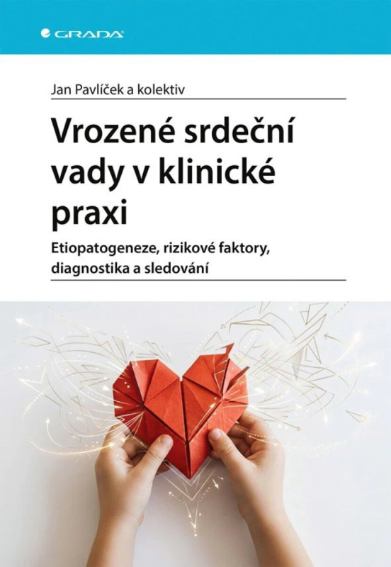 Kniha: Vrozené srdeční vady v klinické praxi od Pavlíček Jan