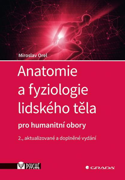 Kniha: Anatomie a fyziologie lidského těla od Orel Miroslav