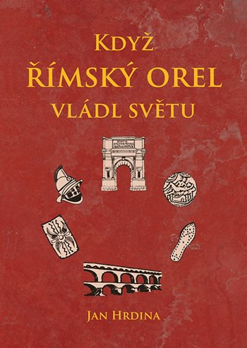 Kniha: Když římský orel vládl světu od Hrdina Jan