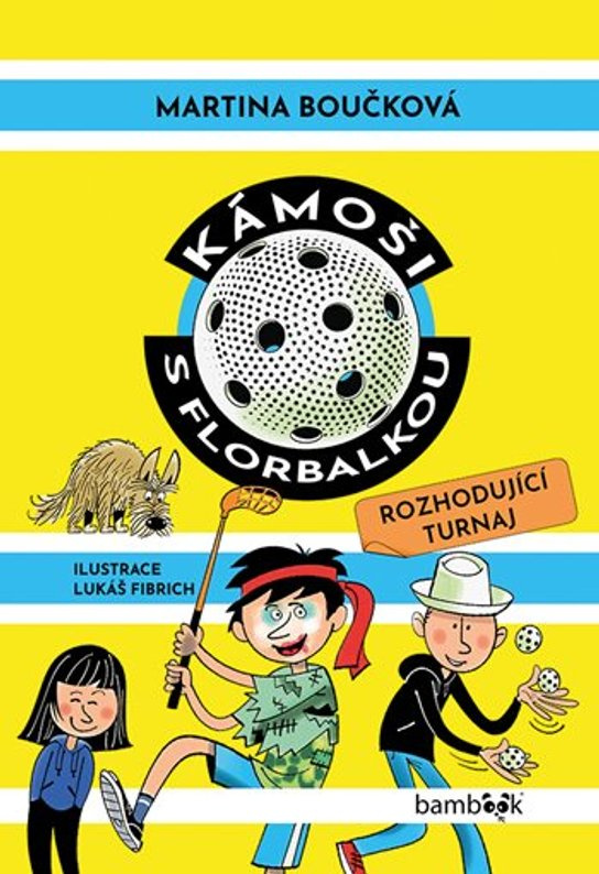 Kámoši s florbalkou – Rozhodující turnaj -  Martina Boučková