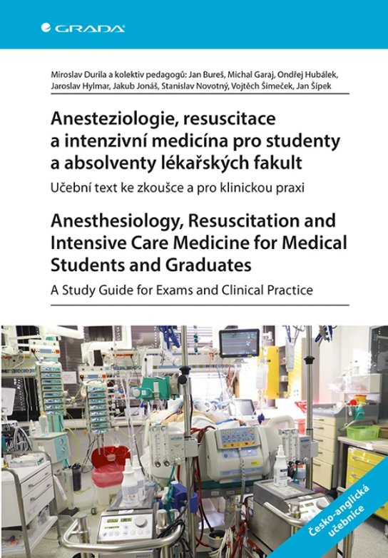 Anesteziologie, resuscitace a intenzivní medicína pro studenty a absolventy lékařských fakult. Anesthesiology, Resuscitation and Care Medicine -  Michal Garaj