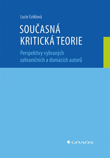 Současná kritická teorie -  Lucie Cviklová