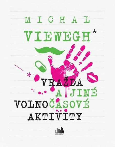 Kniha: Vražda a jiné volnočasové aktivity od Viewegh Michal