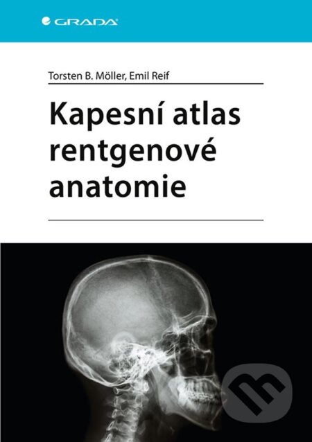 Kapesní atlas rentgenové anatomie - Torsten B. Möller, Emil Reif