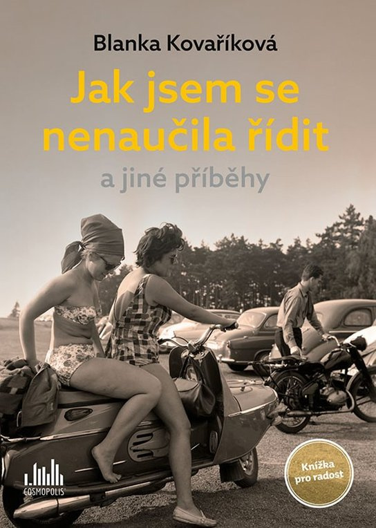 Jak jsem se nenaučila řídit a jiné příběhy -  Blanka Kovaříková