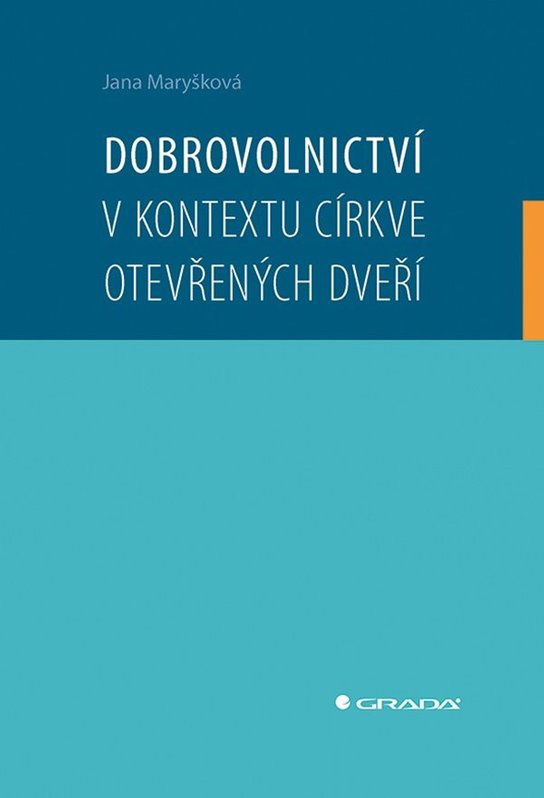 Dobrovolnictví v kontextu církve otevřených dveří -  Maryšková Jana