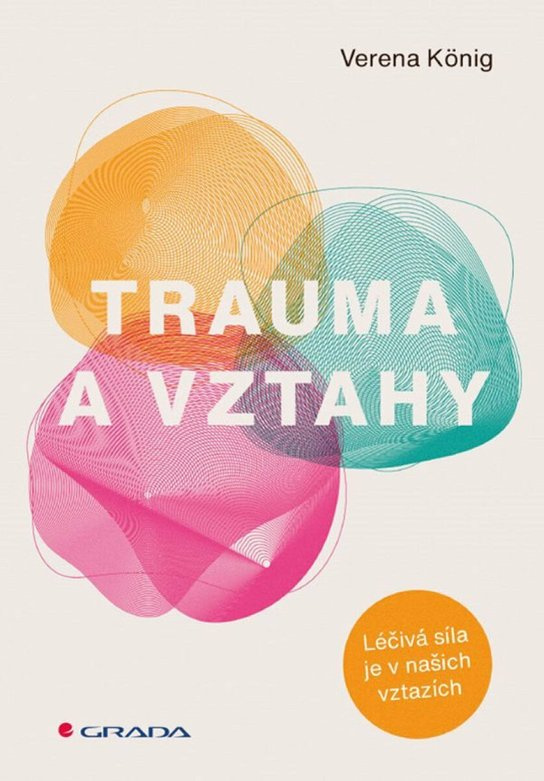 Trauma a vztahy -  Verena König