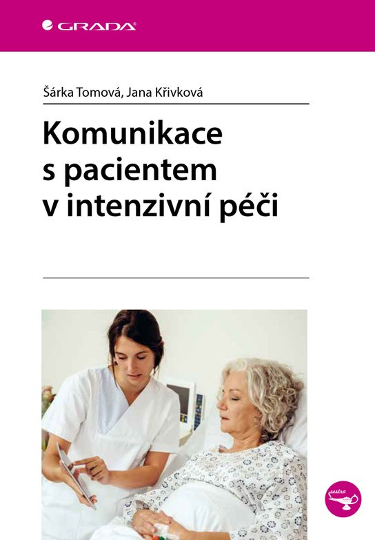 Komunikace s pacientem v intenzivní péči -  Šárka Tomová