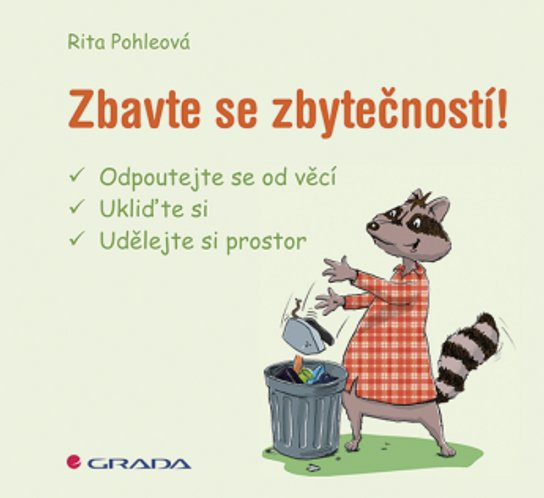 Zbavte se zbytečností! -  Rita Pohleová