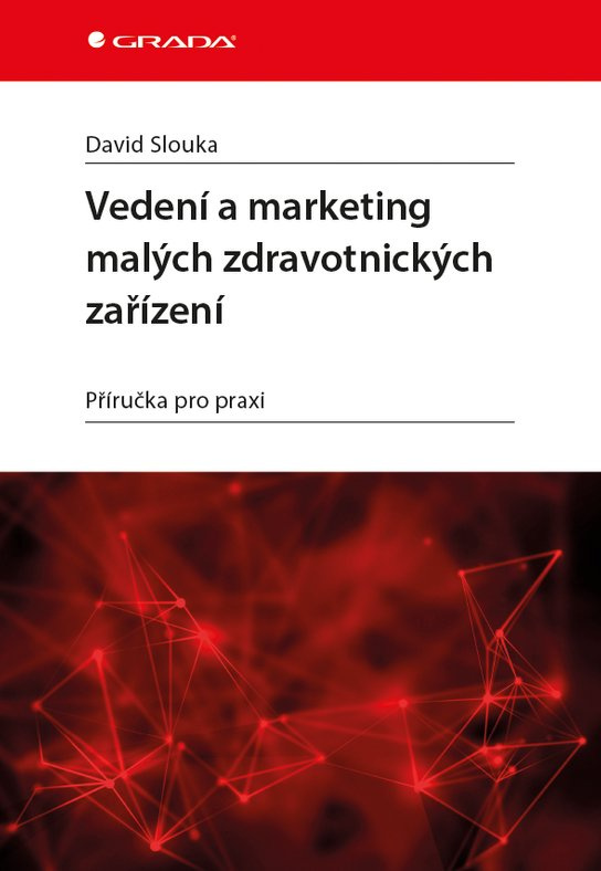 Vedení a marketing malých zdravotnických zařízení -  David Slouka