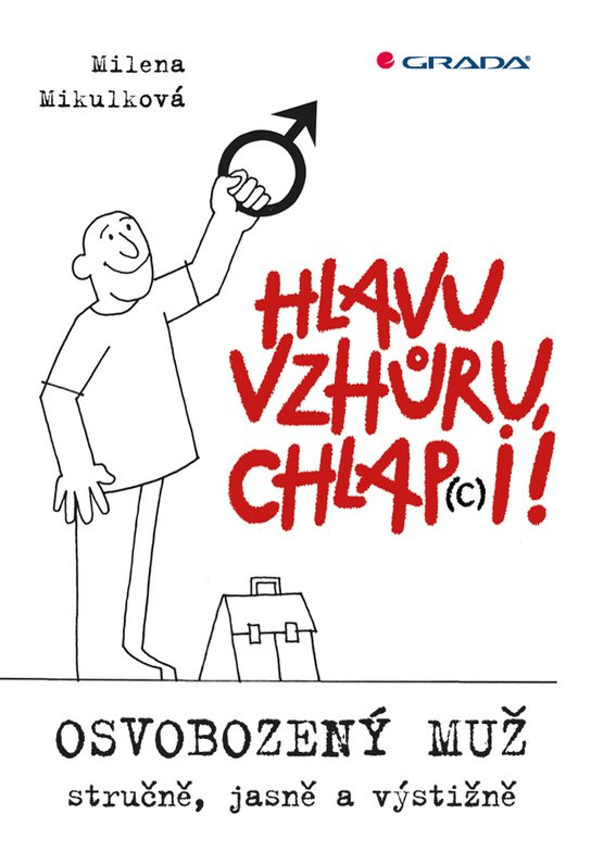 Hlavu vzhůru, chlap(c)i! -  Milena Mikulková