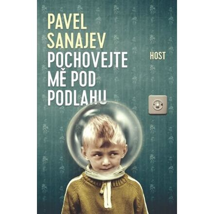 Pochovejte mě pod podlahu - Pavel Sanajev
