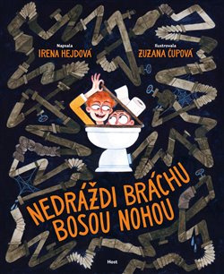Nedráždi bráchu bosou nohou - Irena Hejdová