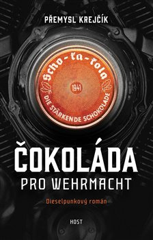 Čokoláda pro wehrmacht - Přemysl Krejčík