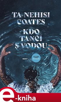 Kdo tančí s vodou - Ta-Nehisi Coates