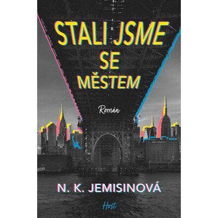 Stali jsme se městem - N. K. Jemisinová