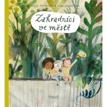 Zahradníci ve městě - Lina Laurentová, Maija Hurmeová