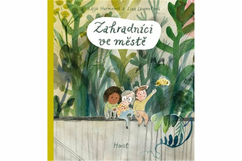 Zahradníci ve městě - Lina Laurentová, Maija Hurmeová