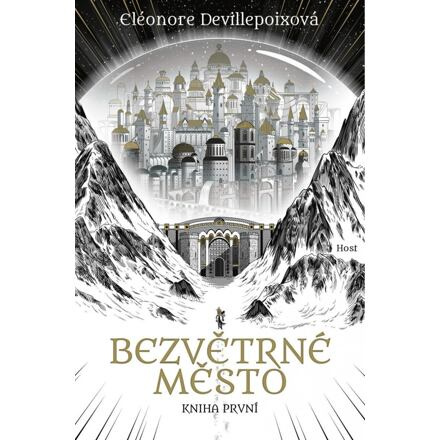 Bezvětrné město. Kniha první - Eléonore Devillepoixová