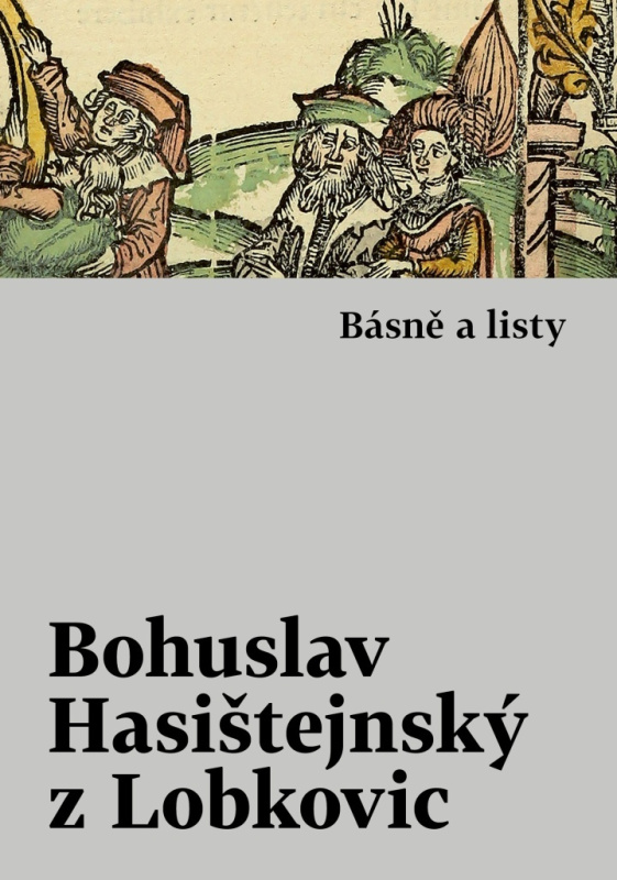Básně a listy - Bohuslav Hasištejnský z Lobko