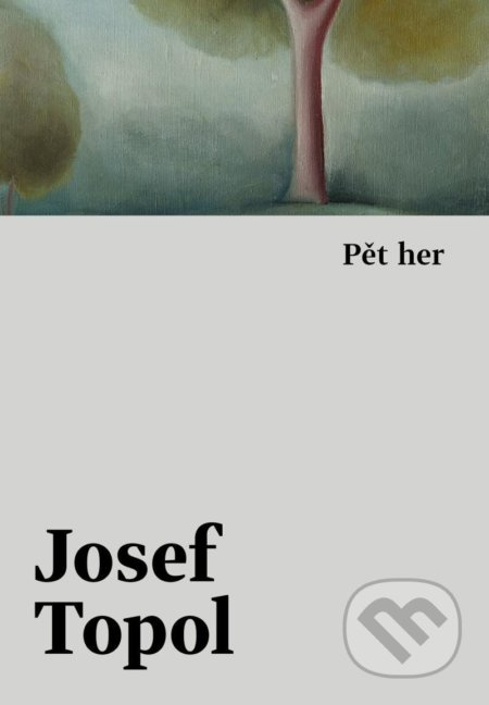 Pět her - Josef Topol
