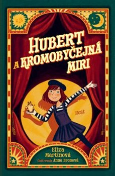 Hubert a Kromobyčejná Miri - Eliza Martinová