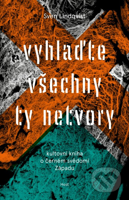 Vyhlaďte všechny ty netvory - Sven Lindqvist