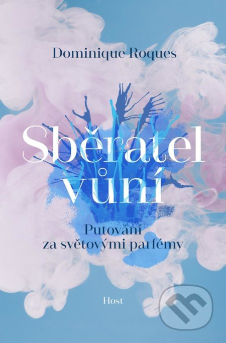 Sběratel vůní - Dominique Roques