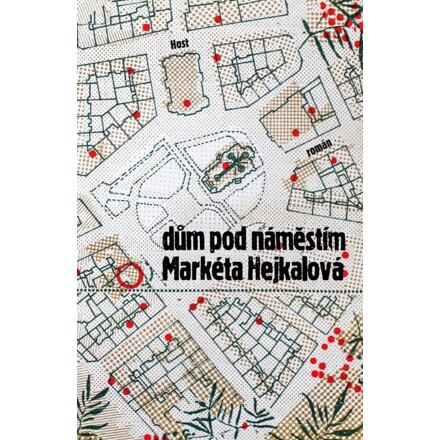 Dům pod náměstím - Markéta Hejkalová